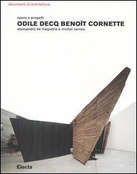 Odile Decq Benoît Cornette. Opere e progetti. Ediz. illustrata - Alessandro De Magistris, Michel Vernes - Libro Electa 2003, Documenti di architettura | Libraccio.it