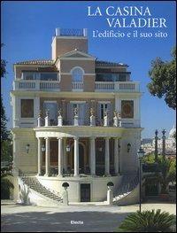 La Casina Valadier. L'edificio e il suo sito  - Libro Mondadori Electa 2005 | Libraccio.it
