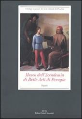 Museo dell'Accademia di Belle Arti di Perugia. Dipinti. Ediz. illustrata