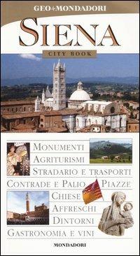 Siena. Ediz. illustrata  - Libro Mondadori Electa 2004, City book | Libraccio.it