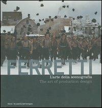 Ferretti. L'arte della scenografia-The art of production design. Ediz. illustrata  - Libro Mondadori Electa 2004, Protagonisti del Cinema | Libraccio.it