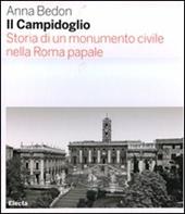 Il Campidoglio. Storia di un monumento civile nella Roma papale