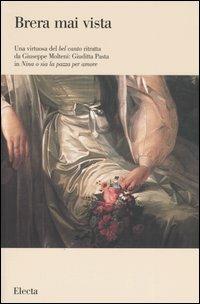 Una virtuosa del bel canto ritratta da Giuseppe Molteni: Giuditta Pasta in «Nina o sia la pazza per amore» - Valentina Maderna, Jennifer Mundy - Libro Mondadori Electa 2004, Brera mai vista | Libraccio.it