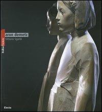 Aron Demetz. Ediz. italiana, inglese e tedesca  - Libro Mondadori Electa 2005, Cataloghi di mostre | Libraccio.it