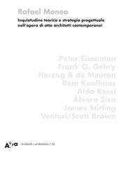 Inquietudine teorica e strategia progettuale nell'opera di otto architetti contemporanei. Ediz. illustrata