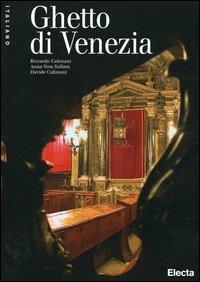 Ghetto di Venezia. Ediz. illustrata - Anna-Vera Sullam, Riccardo Calimani - Libro Mondadori Electa 2005 | Libraccio.it