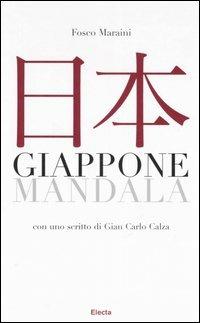 Giappone. Mandala - Fosco Maraini - Libro Mondadori Electa 2006, Arte e cultura | Libraccio.it