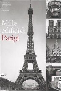 Mille edifici di Parigi. Ediz. illustrata - Kathy Borrus, Jorg Brockmann, James Driscoll - Libro Electa 2005, Arte e cultura | Libraccio.it