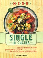 Inventa menù. Single in cucina. Ediz. illustrata