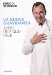 La nuova gravidanza. Avere un figlio oggi