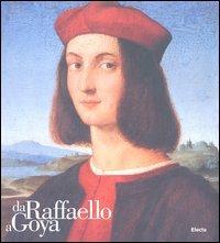 Da Raffaello a Goya. Il ritratto nei capolavori del Museo di Belle Arti di Budapest. Catalogo della mostra (Torino, 1 ottobre 2004-23 gennaio 2005)  - Libro Mondadori Electa 2004, Cataloghi di mostre | Libraccio.it