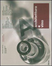 Architettura e vino. Nuove cantine e il culto del vino - Francesca Chiorino - Libro Mondadori Electa 2007, Ad esempio | Libraccio.it