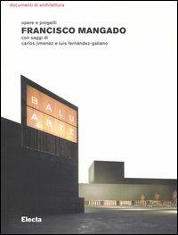 Francisco Mangado. Opere e progetti. Ediz. illustrata  - Libro Electa 2005, Documenti di architettura | Libraccio.it