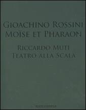 Gioachino Rossini. Moïse et Pharaon. Riccardo Muti. Teatro alla Scala. Ediz. illustrata. Con 3 CD Audio. Con DVD-ROM