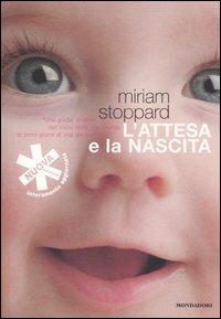 L' attesa e la nascita - Miriam Stoppard - Libro Mondadori Electa 2005, Illustrati. Varia di paperback | Libraccio.it