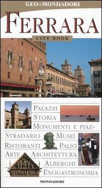 Ferrara. Ediz. illustrata  - Libro Mondadori Electa 2005, City book | Libraccio.it