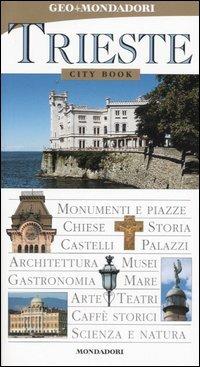 Trieste. Ediz. illustrata  - Libro Mondadori Electa 2005, City book | Libraccio.it
