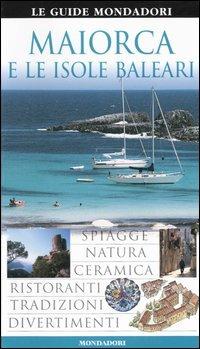 Maiorca e le isole Baleari - Grzegorz Micula - Libro Mondadori Electa 2005, Le guide Mondadori | Libraccio.it