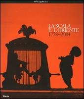 La Scala e l'Oriente 1778-2004
