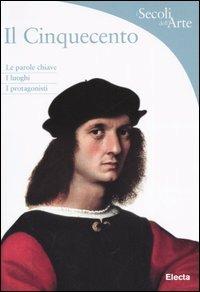 Il Cinquecento - Stefano Zuffi - Libro Mondadori Electa 2005, I secoli dell'Arte | Libraccio.it