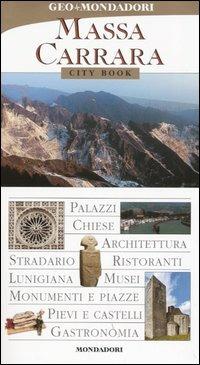 Massa e Carrara. Ediz. illustrata  - Libro Mondadori Electa 2005, City book | Libraccio.it