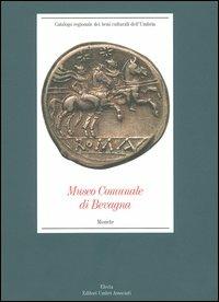 Museo comunale di Bevagna. Monete  - Libro Mondadori Electa 2005, Catalogo regionale beni culturali Umbria | Libraccio.it