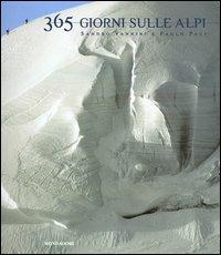 Trecentosessantacinque giorni sulle alpi. Ediz. illustrata - Sandro Vannini, Paolo Paci - Libro Mondadori Electa 2005 | Libraccio.it
