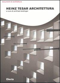 Heinz Tesar architettura  - Libro Mondadori Electa 2005, Documenti di architettura | Libraccio.it