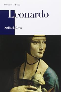 Leonardo - Francesca Debolini - Libro Mondadori Electa 2006, ArtBook | Libraccio.it