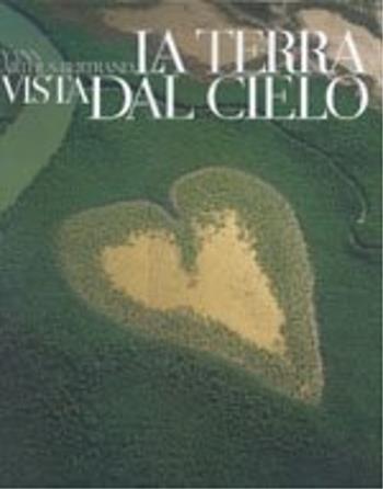La Terra vista dal cielo. Ediz. illustrata - Yann Arthus-Bertrand - Libro Mondadori Electa 2005 | Libraccio.it