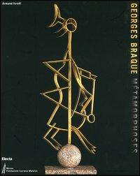 Georges Braque. Métamorphoses. Catalogo della mostra (Milano, 7 ottobre-26 novembre 2005). Ediz. italiana e francese  - Libro Mondadori Electa 2005, Cataloghi di mostre | Libraccio.it