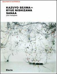 Kazuyo Sejima + Ryue Nishizawa. Sanaa. Ediz. illustrata - Yuko Hasegawa - Libro Electa 2005, Documenti di architettura | Libraccio.it