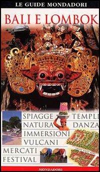 Bali e Lombok. Ediz. illustrata  - Libro Mondadori Electa 2006, Le guide Mondadori | Libraccio.it
