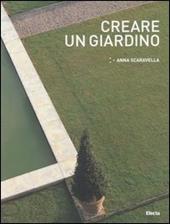 Creare un giardino. Ediz. illustrata