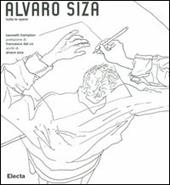 Alvaro Siza. Tutte le opere. Ediz. illustrata