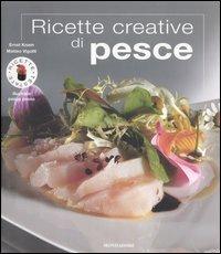 Ricette creative di pesce. Ediz. illustrata - Ernst Knam, Matteo Vigotti - Libro Mondadori Electa 2006, Ricette testate illustrate passo passo | Libraccio.it