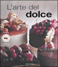 L'arte del dolce. Ediz. illustrata - Ernst Knam - Libro Mondadori Electa 2006, Ricette testate illustrate passo passo | Libraccio.it