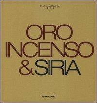 Oro, incenso & Siria. Ediz. italiana e inglese - Gianni Limonta, Adonis - Libro Mondadori Electa 2005, Illustrati. Discovery | Libraccio.it