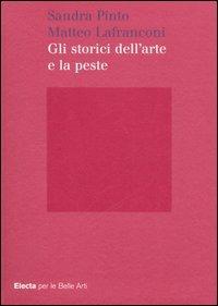 Gli storici dell'arte e la peste. Ediz. illustrata  - Libro Electa 2006, Electa per le Belle Arti | Libraccio.it