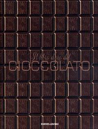 Il libro d'oro del cioccolato - Carla Bardi, Claire Pietersen - Libro Mondadori Electa 2006, Illustrati. Gastronomia | Libraccio.it