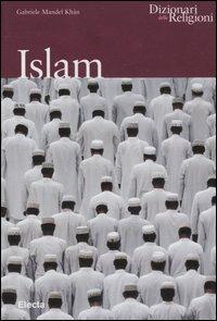 Islam - Gabriele Mandel - Libro Mondadori Electa 2006, Dizionari delle Religioni | Libraccio.it