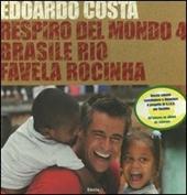 Respiro del mondo 4. Brasile Rio favela Rocinha. Ediz. italiana e inglese