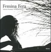 Femina fera. Ediz. italiana e inglese