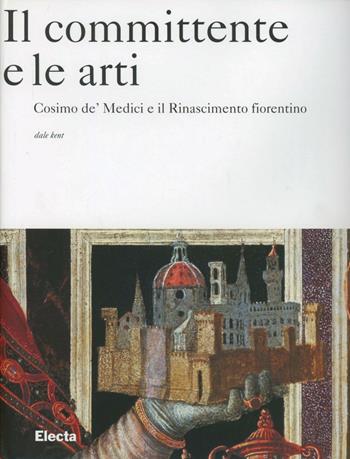 Cosimo de Medici. Ediz. illustrata - Dale Kent - Libro Electa 2005 | Libraccio.it