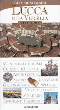 Lucca e la Versilia. Ediz. illustrata  - Libro Mondadori Electa 2006, City book | Libraccio.it