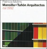 Mansilla + Tuñón arquitectos dal 1992 - Patricia Molins - Libro Mondadori Electa 2007, Architetti moderni | Libraccio.it