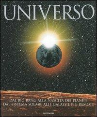 Universo. Dal big bang alla nascita dei pianeti. Dal sistema solare alle galassie più remote. Ediz. illustrata  - Libro Mondadori Electa 2006, Illustrati. Discovery | Libraccio.it