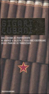 Sigari cubani. Dai Cohiba ai Montecristo ai Romeo y Julieta, i migliori esemplari delle marche di tradizione. Ediz. illustrata  - Libro Mondadori Electa 2006, Illustrati. Hobby e collezionismo | Libraccio.it