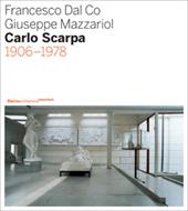 Carlo Scarpa (1906-1978). Ediz. illustrata