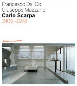 Carlo Scarpa (1906-1978) - Francesco Dal Co, Giuseppe Mazzariol - Libro Mondadori Electa 2006 | Libraccio.it